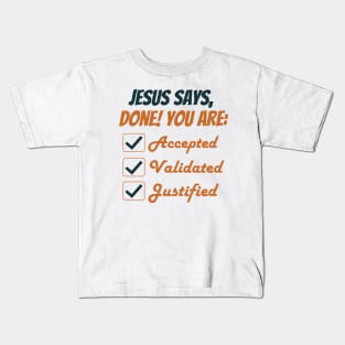 Jesus Says Done! Kids T-Shirt